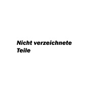 NICHT VERZEICHNETE TEILE